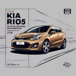 2012 Kia Rio /rio5 4CYL (1.6l) Shop FSM Year Specific Service Repair Workshop Manual PDF