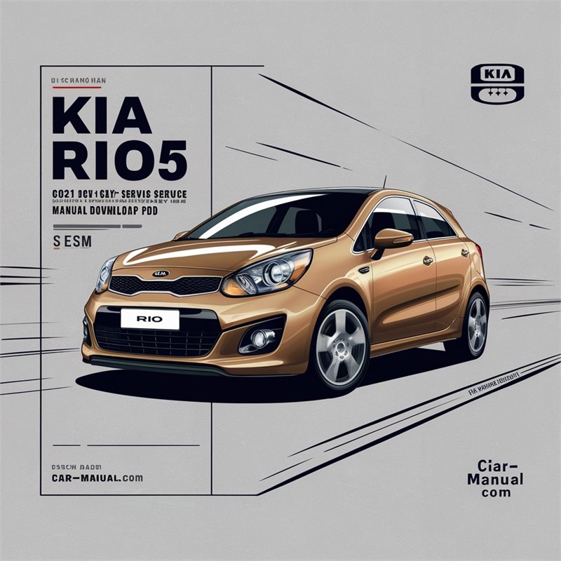 2012 Kia Rio /rio5 4CYL (1.6l) Shop FSM Year Specific Service Repair Workshop Manual PDF