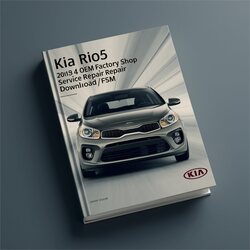 2013 Kia Rio /rio5 4CYL (1.6l) Shop FSM Year Specific Service Repair Workshop Manual PDF