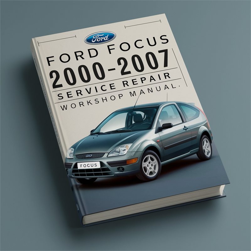 2000-2007 Ford Focus Service Repair Workshop Manual PDF