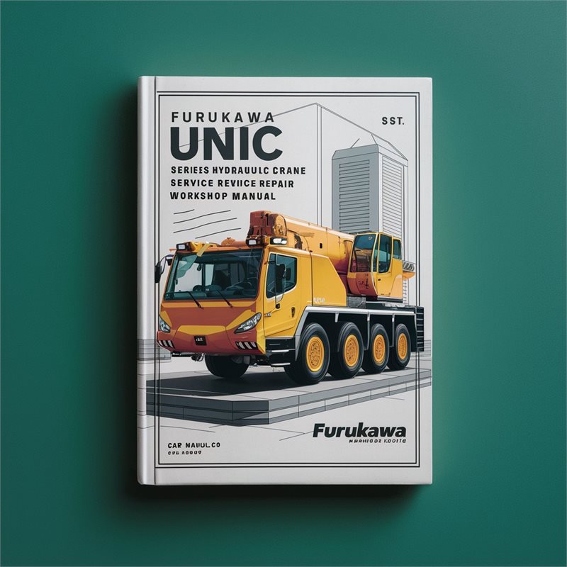 Furukawa Unic Urv346-c Series Hydraulic Crane Service Repair Workshop Manual PDF