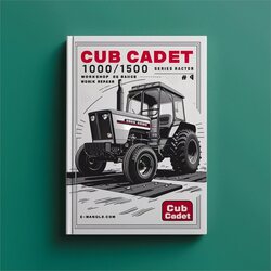 Cub Cadet 1000/1500 Series Riding Tractor Service Repair Workshop Manual PDF