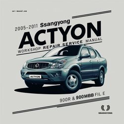 2005-2011 Ssangyong Actyon 900MB Service Repair Workshop Manual PDF