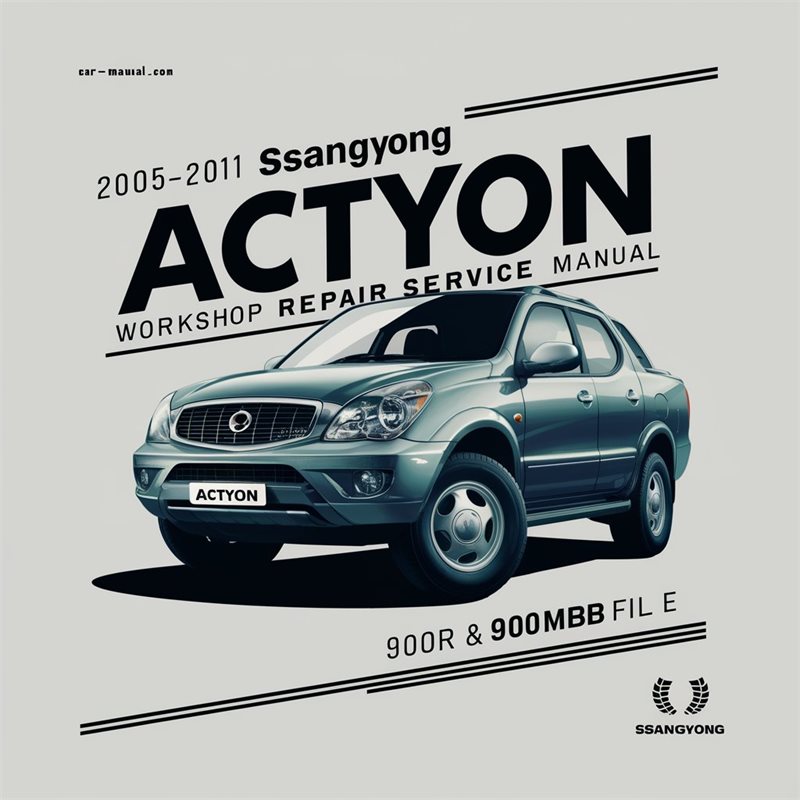 2005-2011 Ssangyong Actyon 900MB Service Repair Workshop Manual PDF