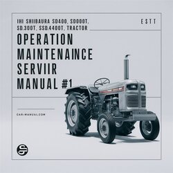 Shibaura IHI SD4300 SD4340 SD5000T SD5040T Tractor Operation Mainenance Service Repair Workshop Manual PDF