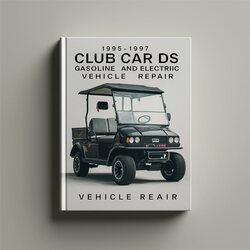 1995-1997 Club Car DS Gasoline Electric Vehicle Service Repair Workshop Manual PDF