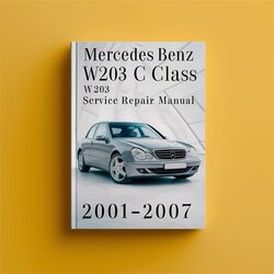 2001-2007 Mercedes C Class Benz W203 Service Repair Workshop Manual PDF