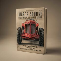 Wards Squire Tractor Gilson Set Parts Service Repair Workshop Manual PDF