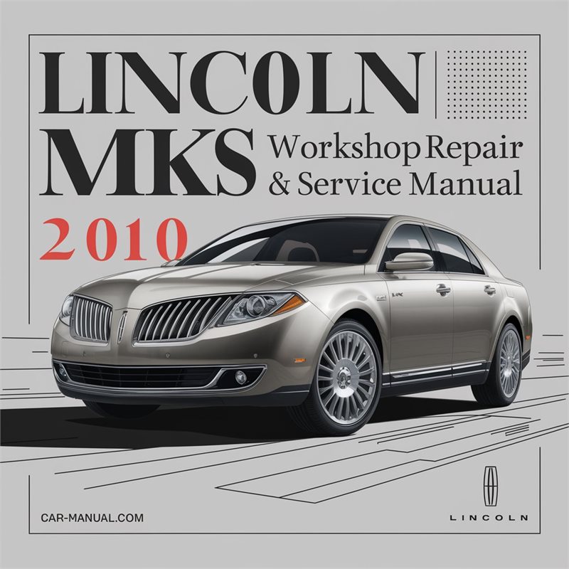 2010 Lincoln MKS 417MB [ Informative DIY ] Service Repair Workshop Manual PDF