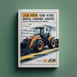 JCB 407B 408B 409B 410B 411B Wheel Loading Shovel Service Repair Workshop Manual PDF