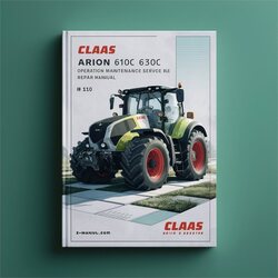 Claas Arion 610C 620C 630C Tractor Operation Service Repair Workshop Manual PDF
