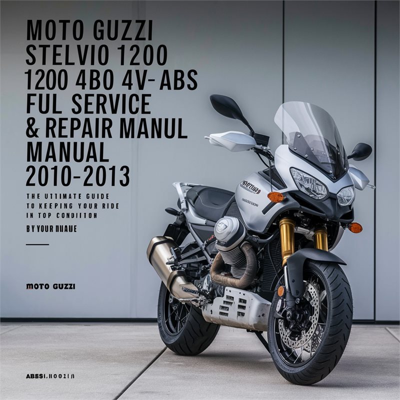 2010-2013 Moto Guzzi Stelvio 1200 4V ABS Service Repair Workshop Manual PDF