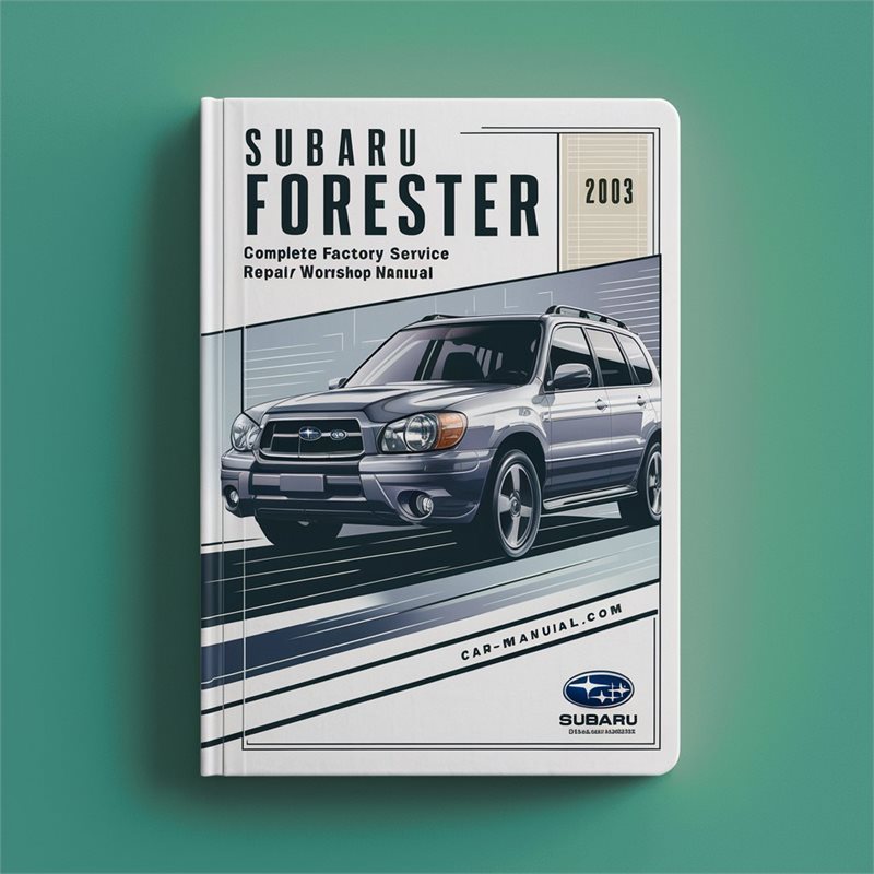 2003 Subaru Forester / Service Repair Workshop Manual PDF