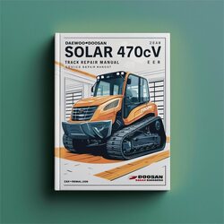 Daewoo Doosan Solar 470LC-V Track Excavator Service Repair Workshop Manual PDF