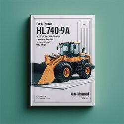 Hyundai HL740-9A Hl740tm-9a Wheel Loader Service Repair Workshop Manual PDF