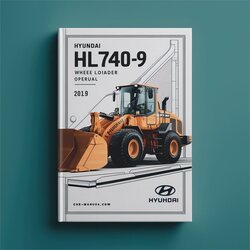 Hyundai HL740-9 Wheel Loader Operating Service Repair Workshop Manual PDF