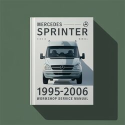 1995-2006 Mercedes Sprinter Service Repair Workshop Manual PDF