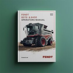 Fendt 8370 8400 Combine Operators Operator's Manual PDF