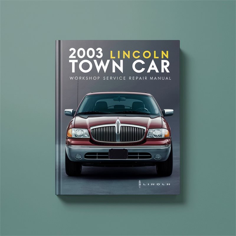 2003 LINCOLN TOWN CAR Service Repair Workshop Manual PDF