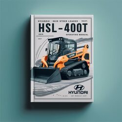 Hyundai Skid Steer Loader HSL400T Operating Service Repair Workshop Manual PDF