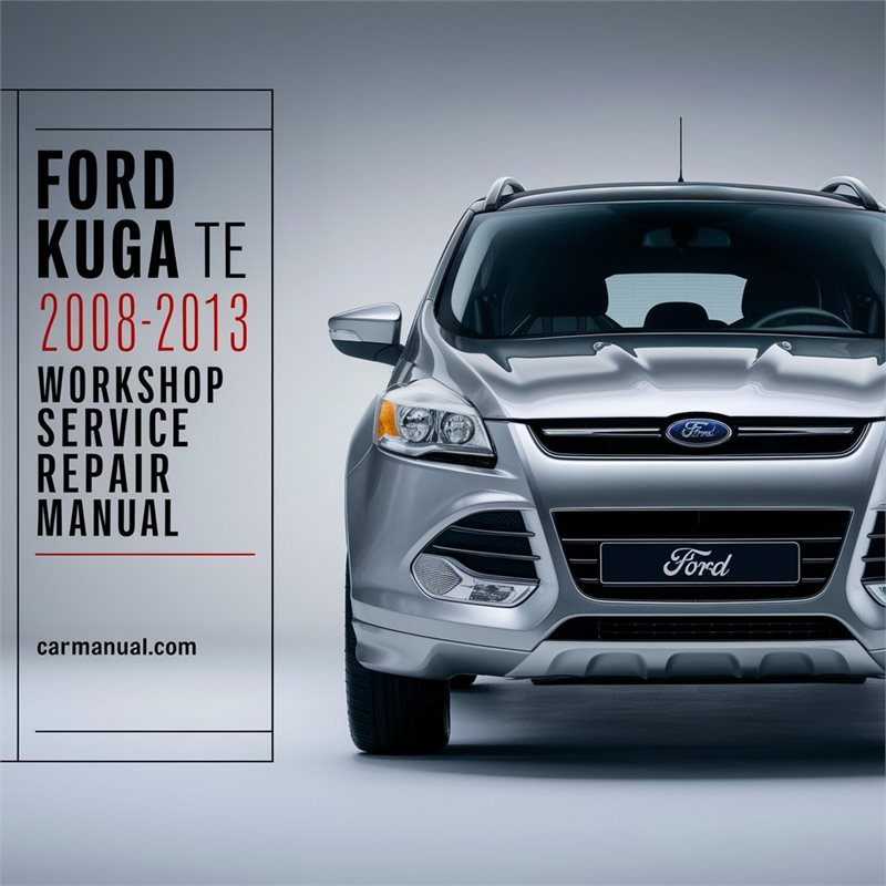 2008-2013 Ford Kuga Service Repair Workshop Manual PDF