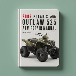 2007 Polaris Outlaw 525 ATV Service Repair Workshop Manual PDF