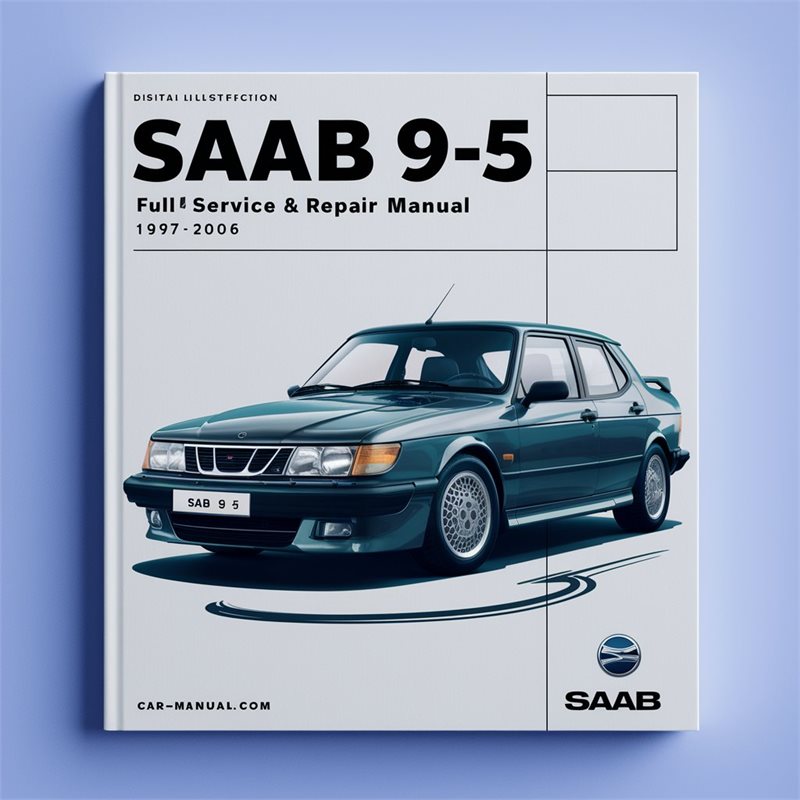 1997-2006 Saab 9 5 Service Repair Workshop Manual PDF