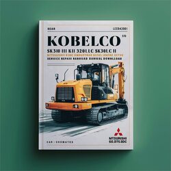 Kobelco SK310 Iii, SK310LC III Hydraulic Crawler Excavator Mitsubishi 6d2.8dc Industrial Diesel Engine (serial Service Repair Workshop Manual PDF