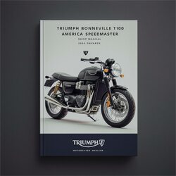 2006 Triumph Bonneville T100 America Speedmaster Shop Onwards Service Repair Workshop Manual PDF