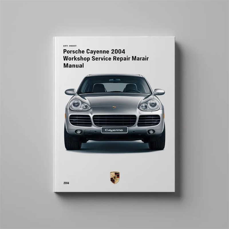 2004 Porsche Cayenne Service Repair Workshop Manual PDF