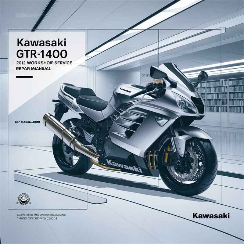 2012 Kawasaki GTR Series GTR1400 Service Repair Workshop Manual PDF