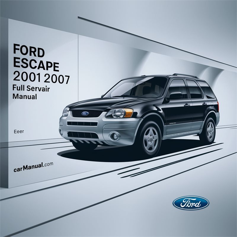 2001-2007 Ford Escape Service Repair Workshop Manual PDF