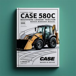 Case 580C Backhoe Loader Tractor Service Repair Workshop Manual PDF