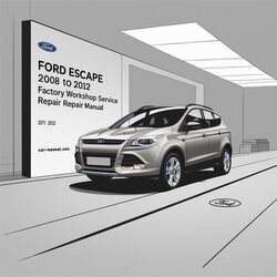 2008-2012 Ford Escape Service Repair Workshop Manual PDF