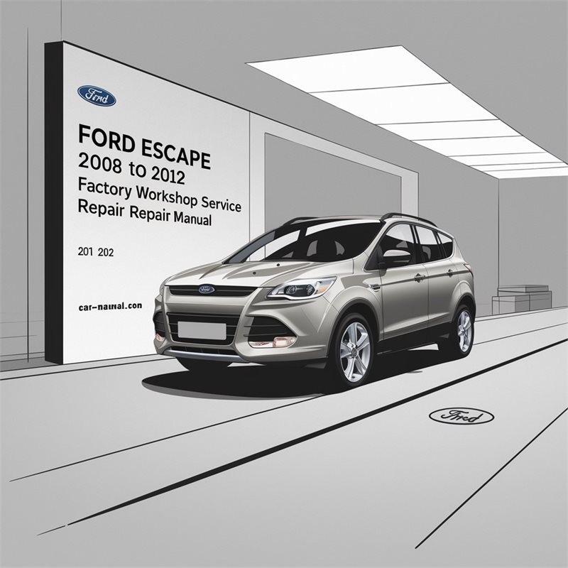 2008-2012 Ford Escape Service Repair Workshop Manual PDF