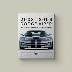 2003-2006 Dodge Viper Service Repair Workshop Manual PDF
