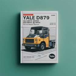 Yale D879 GLC60VX GDC60VX GLC70VX GDC70VX Lift Truck (EUROPE) Service Repair Workshop Manual PDF