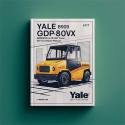 Yale B909 GDP80VX Gdp80vx9 GDP90VX Lift Truck (EUROPE) Service Repair Workshop Manual PDF