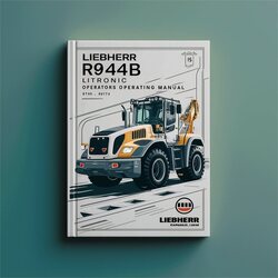 Liebherr R944B Litronic Excavator Operators Operating (serial No. From: 9872) Service Repair Workshop Manual PDF