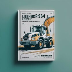 Liebherr R964 B Litronic Excavator Operators Operating (serial No. From: 9042) 4 Service Repair Workshop Manual PDF