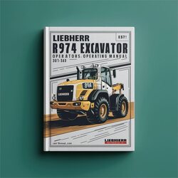 Liebherr R974 Excavator Operators Operating (serial No. From: 301-343) Service Repair Workshop Manual PDF