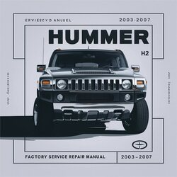 2003-2007 Hummer H2 Service Repair Workshop Manual PDF