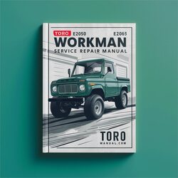 Toro Workman E2050 E2065 Service Repair Workshop Manual PDF