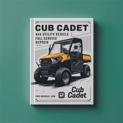 Cub Cadet 4x4 Utility Vehicle Service Repair Workshop Manual PDF