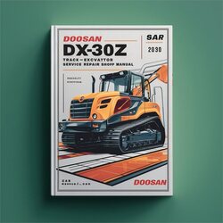 Doosan DX30Z Track Excavator Shop Service Repair Workshop Manual PDF