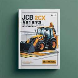 JCB 2CX Variants Backhoe Loader Service Repair Workshop Manual PDF