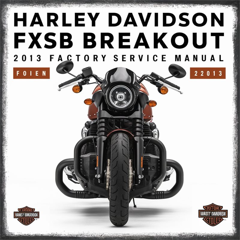 2013 Harley Davidson Servi Car Fxsb Breakout Service Repair Workshop Manual PDF