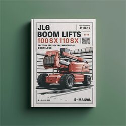 JLG Boom Lifts 100SX 110SX 110SXJ 120SXJ Ce / (p/n: 3121810) Service Repair Workshop Manual PDF
