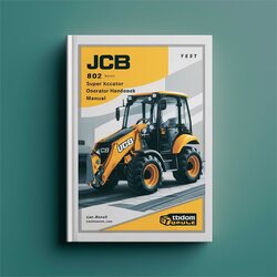 JCB 802-SUPER Mini Excavator-operator Service Repair Workshop Manual PDF