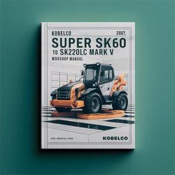 Kobelco Super SK60 Mark V SK220LC Worshop Service Repair Workshop Manual PDF